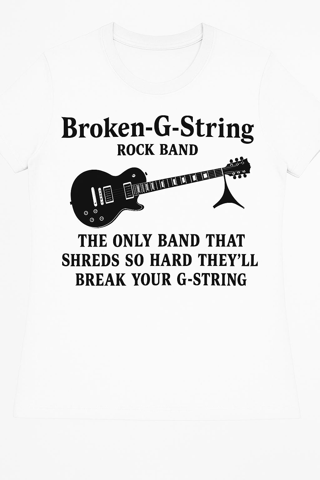 Broken-G-String Rock Band NM- Tee-Shirt : The only band that Shreds.....